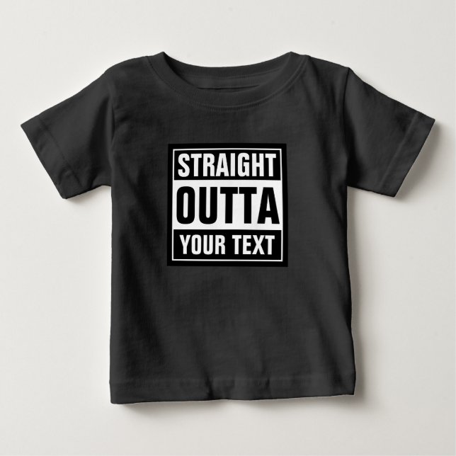 Cute custom STRAIGHT OUTTA baby clothing t shirt (Front)