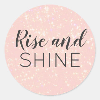 Cute Custom Text Rise and Shine Pink Sparkle Classic Round Sticker