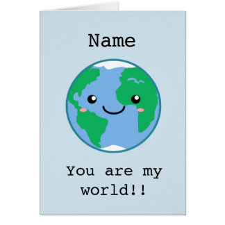 Cute customizable you are my world cards
