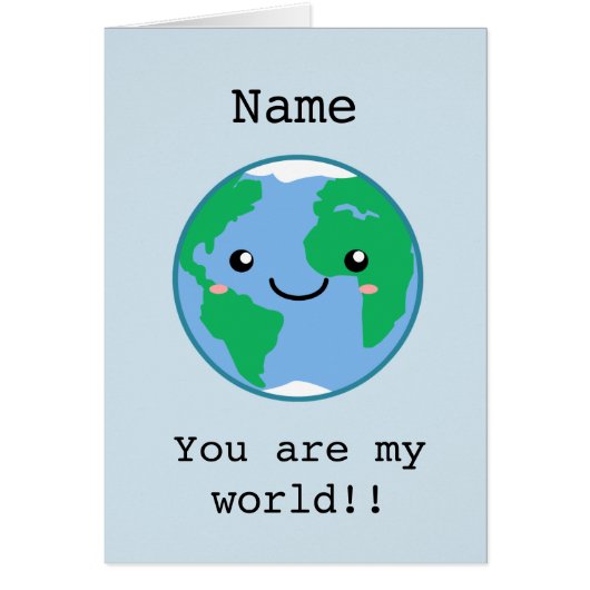 Cute customizable you are my world cards (Front)