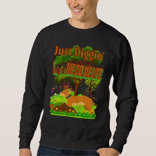 Cute Dachshund Funny Wiener Dog Doxie Pun Just Dig Sweatshirt