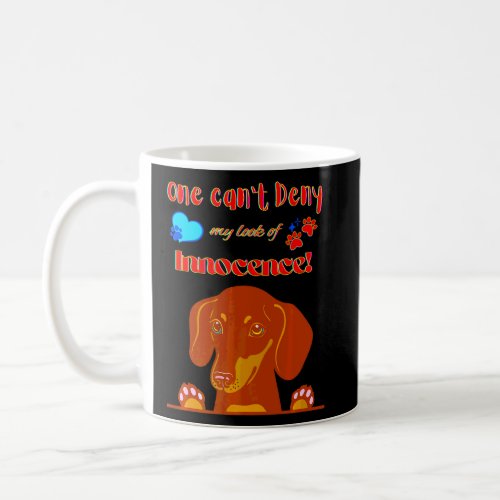 Cute Dachshund Funny Wiener Dog My Look Of Innocen Coffee Mug