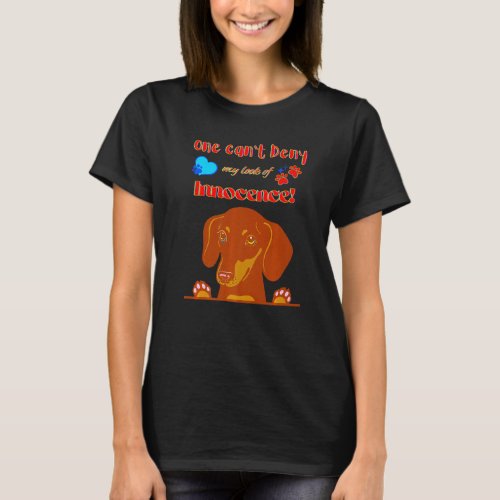 Cute Dachshund Funny Wiener Dog My Look Of Innocen T_Shirt