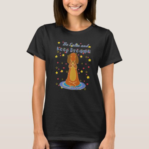 Cute Dachshund Funny Wiener Dog Yoga Workout Be Ca T_Shirt