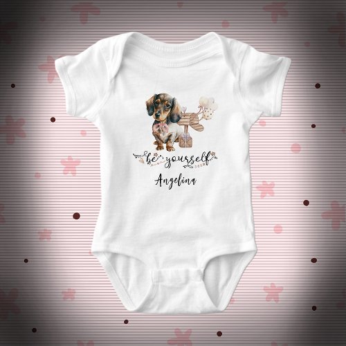 Cute Dachshund puppy with quote Be yourself Baby Bodysuit