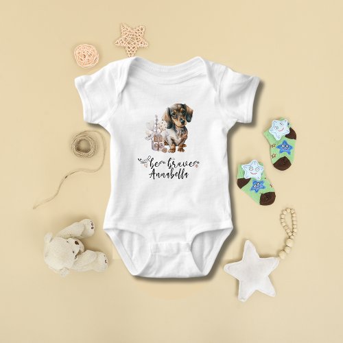 Cute Dachshund puppy with rattle quote be brave Baby Bodysuit