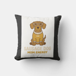Cute Dachshund Sausage Dog Mom Energy Coffee Mug Throw Pillow