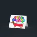 Cute Dachshund Weiner Dog with Balloon Birthday Card<br><div class="desc">From silly jokes to serious romantic statements, MiKa Art Zazzle shop has something for everyone. Canadiana, Japanese gifts, jewelry, cases for electronic devices, fun buttons, mug cups, ornaments, cards and posters….. Please take some time and look around. You may even find something you didn’t know you wanted! I’m curious about...</div>