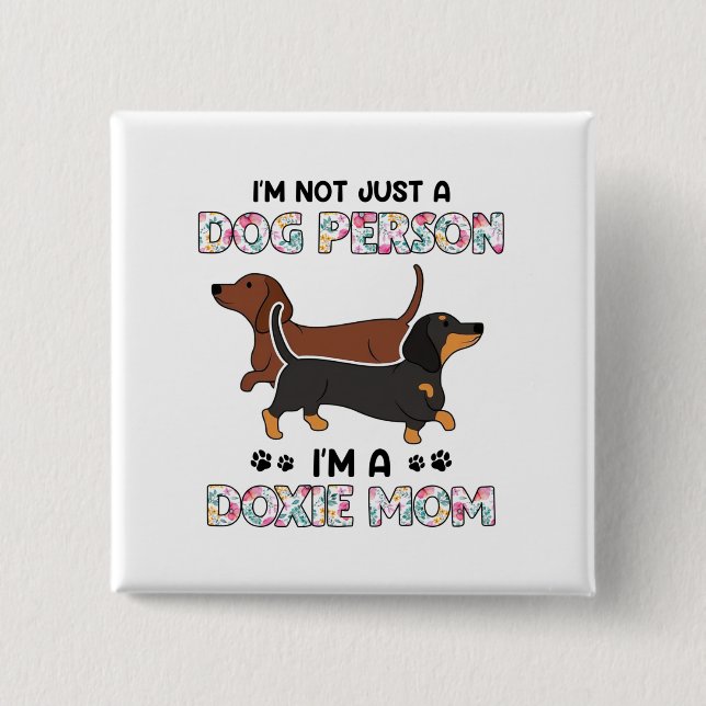 Cute Dachshund Wiener Doxies Dog Mom Button (Front)
