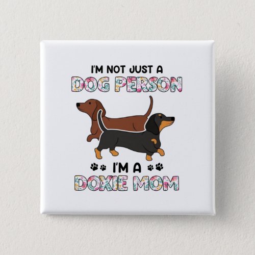 Cute Dachshund Wiener Doxies Dog Mom Button