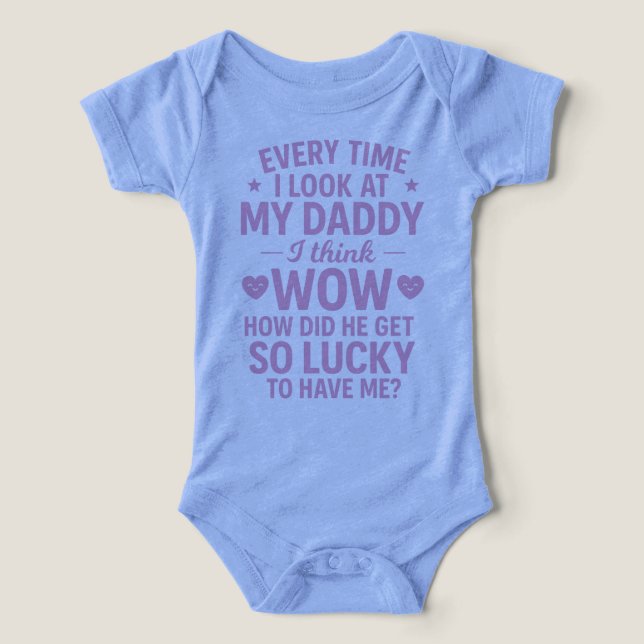 Cute Daddy Lucky to Have Me Quote Infant T-shirt (Design Front)