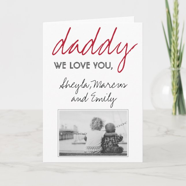 Cute Daddy We love you Father`s Day Photo Card (Front)