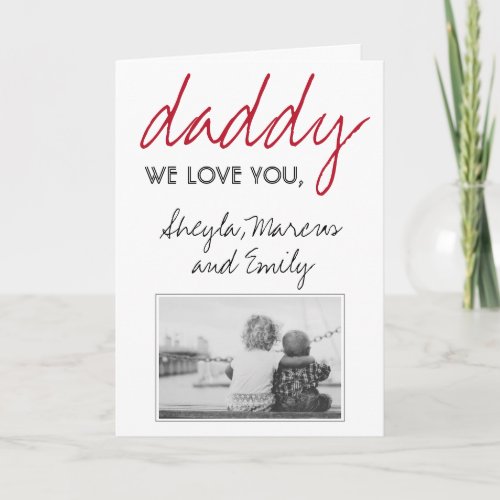 Cute Daddy We love you Fathers Day Photo Card