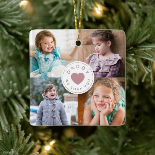 Cute Daddy We Love You Photo Collage Ceramic Ornament