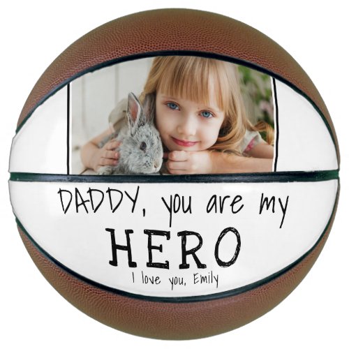 Cute Daddy you are my Hero Father`s Day Photo  Basketball - Cute Daddy you are my Hero Black and White Father`s Day Photo Basketball. Text is in simple hand drawn fonts. You can change daddy into dad, papa, pap,... and add your photo. A cute gift and a sweet keepsake for Father`s Day for dad.