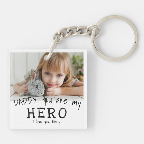 Cute Daddy you are my Hero Father`s Day Photo Keychain - Cute Daddy you are my Hero Black and white Father`s Day Photo Keychain. Text is in simple hand-drawn fonts. You can change daddy into dad, papa, pap,... and add your photo and names. A cute gift and a sweet keepsake for Father`s Day for dad.