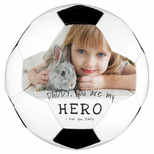 Cute Daddy you are my Hero Father`s Day Photo Soccer Ball - Cute Daddy you are my Hero Black and white Father`s Day Photo Soccer Ball. Text is in simple hand-drawn fonts. You can change daddy into dad, papa, pap,... and add your photo and names. A cute gift and a sweet keepsake for Father`s Day for dad.