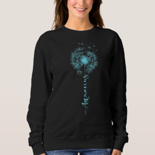 Cute Dandelion Saying Astrology Flower Zodiac Aqua Sweatshirt