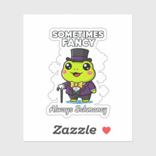 Cute Dapper Frog Sometimes Fancy Always Schmancy Sticker