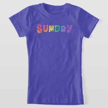 Cute Day Of The Week Sunday T-shirt by trendyteeshirts at Zazzle