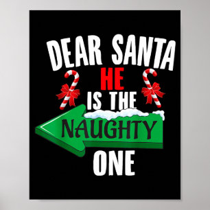 Cute Dear Santa He Is The Naughty One Couple Chris Poster