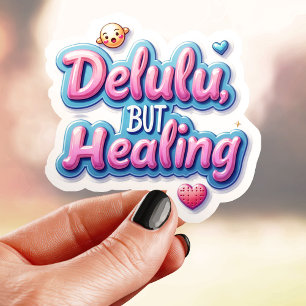 Cute Delulu But Healing Sticker