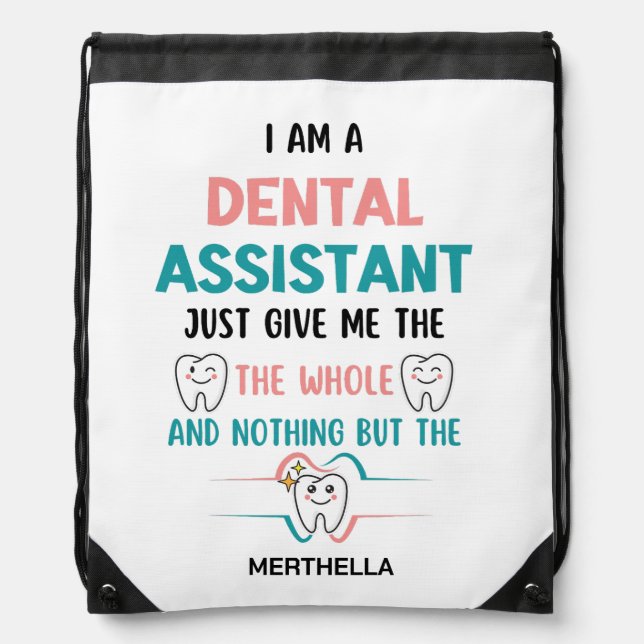 Cute DENTAL ASSISTANT The Whole Tooth Personalized Drawstring Bag (Front)