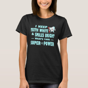 Cute Dentist Dental Assistant Super Power Dental C T-Shirt