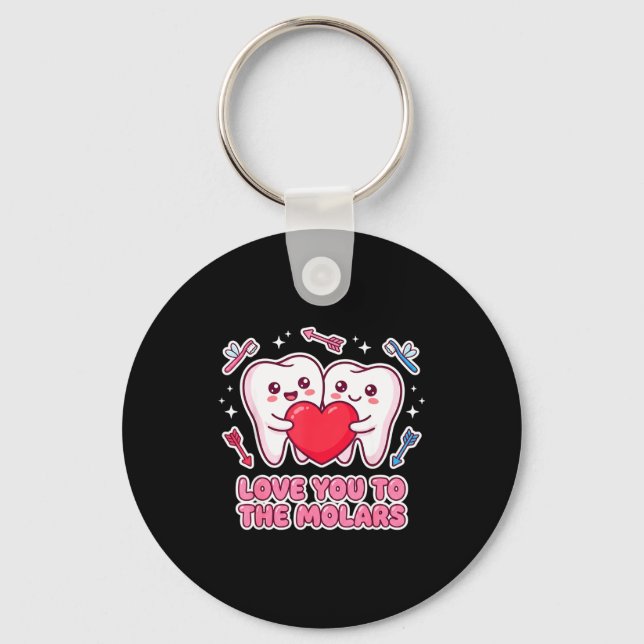 Cute Dentist Valentine Love You To The Molars Teet Keychain (Front)