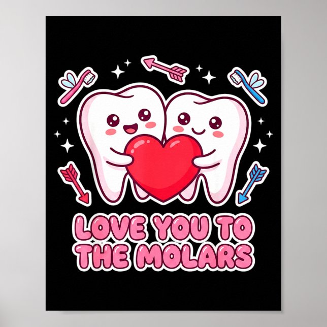 Cute Dentist Valentine Love You To The Molars Teet Poster (Front)