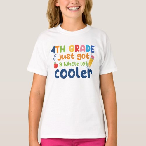 Cute Design 4th grade just got a whole lot cooler T_Shirt