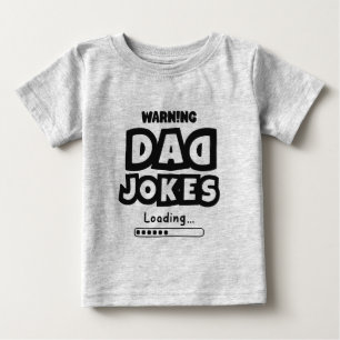 Cute Design Dad Jokes Loading For Father's Day  Baby T-Shirt