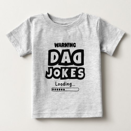 Cute Design Dad Jokes Loading For Fathers Day  Baby T_Shirt