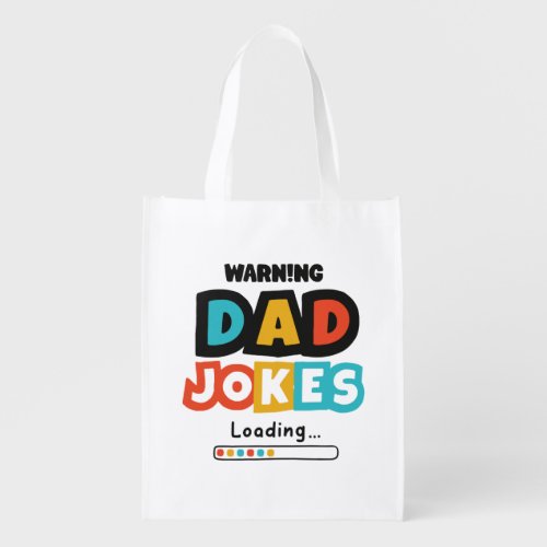 Cute Design Dad Jokes Loading For Fathers Day Grocery Bag