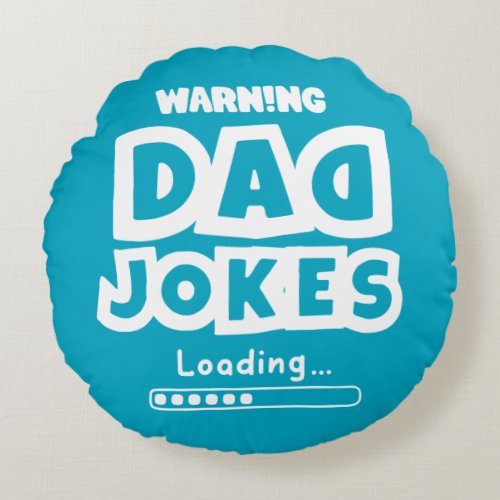 Cute Design Dad Jokes Loading For Fathers Day Rou Round Pillow