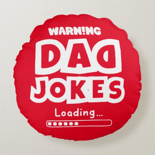 Cute Design Dad Jokes Loading For Fathers Day Round Pillow