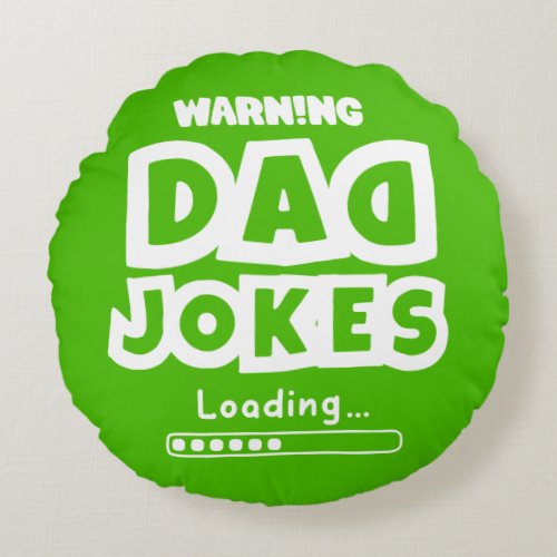 Cute Design Dad Jokes Loading For Fathers Day  Round Pillow
