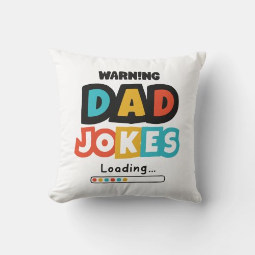 Cute Design Dad Jokes Loading For Fathers Day Throw Pillow
