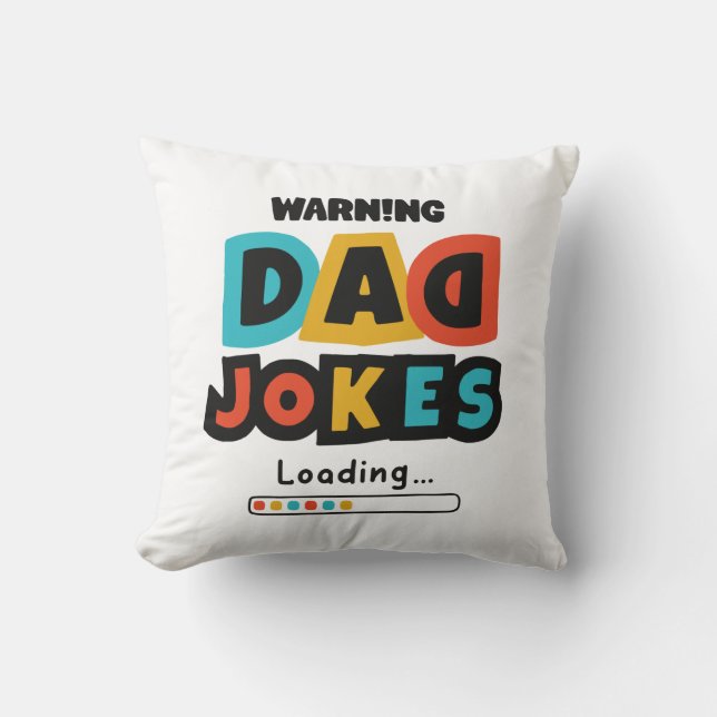 Cute Design Dad Jokes Loading For Father's Day Throw Pillow (Front)