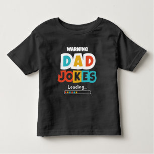 Cute Design Dad Jokes Loading For Father's Day Toddler T-shirt