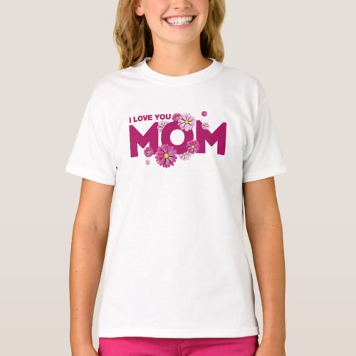 Cute Design I Love Mom Text for Mothers day  T_Shirt