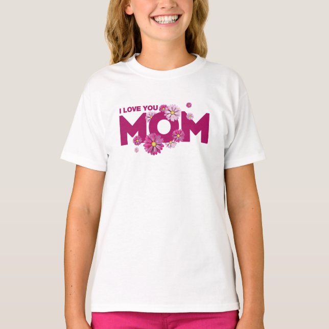 Cute Design I Love Mom Text for Mothers day  T-Shirt (Front)