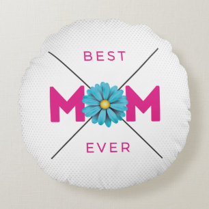 Cute Design Text Best Mom Ever for Mothers day Round Pillow