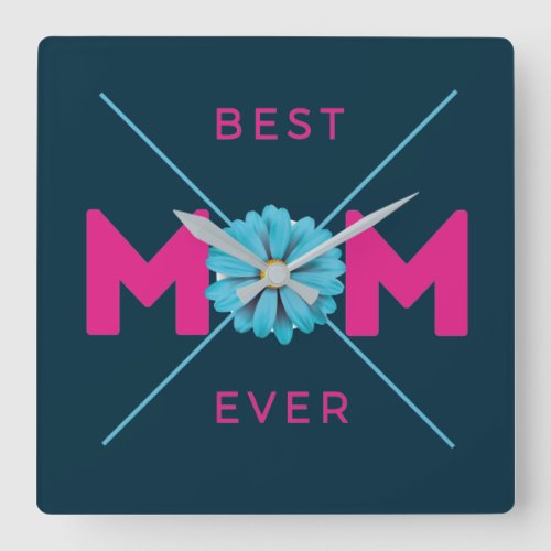 Cute Design Text Best Mom Ever for Mothers day  Square Wall Clock