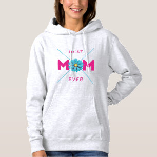 Cute Design Text Best Mom Ever With Heart Hoodie