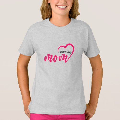 Cute Design Text I Love You Mom for Mothers day T_Shirt