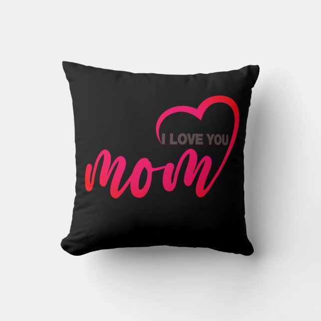 Cute Design Text I Love You Mom for Mothers day Throw Pillow (Front)