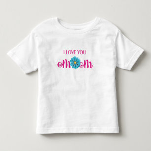 Cute Design Text I Love You Mom With Flower Toddler T-shirt