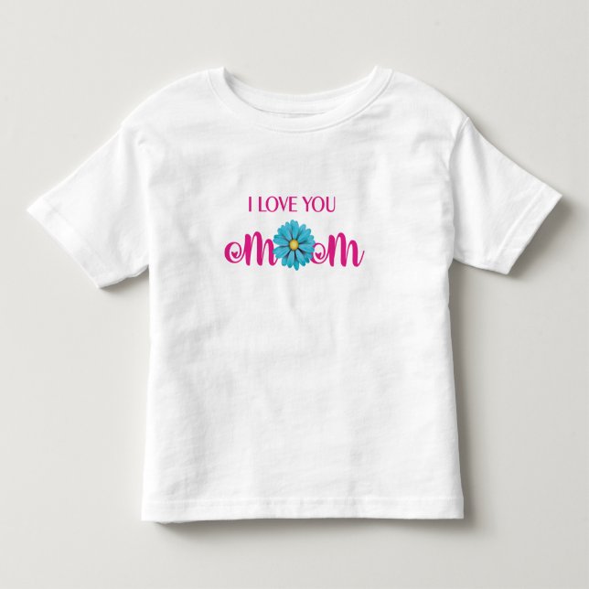 Cute Design Text I Love You Mom With Flower Toddler T-shirt (Front)
