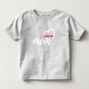 Cute Design Text I Love You Mom With Heart  Toddler T-shirt